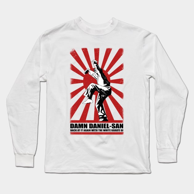 Damn Daniel-san Long Sleeve T-Shirt by SlothgirlArt